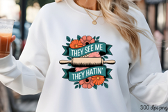 THEY SEE ME THEY HATIN PNG, Vintage Kitchen Sublimation PNG Product Image 3