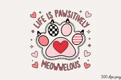 LIFE IS PAWSITIVELY MEOWELOUS PNG, Funny Cats Sublimation Qu Product Image 1