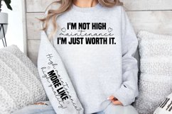 I&#039;m not high maintenance i&#039;m just worth it sleeve SVG Product Image 3