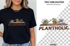 Plantholic PNG | Gardening Lover Sublimation Design Product Image 3