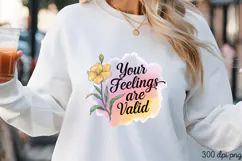 Your Feelings are Valid PNG, Mental Health Sublimation PNG Product Image 1
