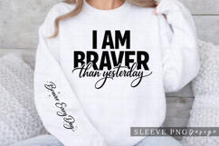 I Am Braver Than Yesterday Motivational Shirt Design with Product Image 3