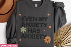 Even my anxiety has anxiety PNG, Anxiety Sublimation PNG Product Image 3