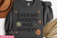 Even my anxiety has anxiety PNG, Anxiety Sublimation PNG Product Image 3