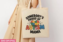 Somebody&#039;s Proud AF Autism PNG, Autism Sublimation PNG Product Image 1
