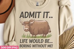 Admit it life would be PNG, Funny Sarcastic Animal Quotes PN Product Image 3