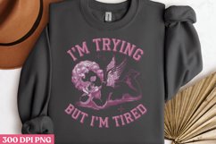 I&#039;m trying but i&#039;m tired PNG Product Image 3