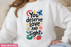 You deserve love and light PNG, Mental Health Product Image 1