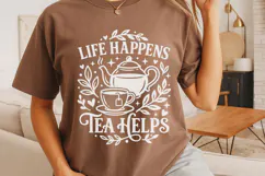 Life Happens Tea Helps Svg, Tea Lover Svg, Tea Time Svg. Product Image 4