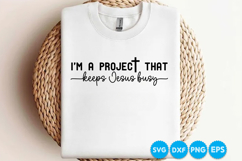 I'm a project that keeps Jesus busy SVG Design Product Image 3