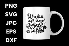 Funny Wake Up and Smell The Coffee, Humor Coffee Lover SVG Product Image 3