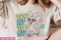 Too hip to hop PNG, Design Easter Sublimation PNG Product Image 3