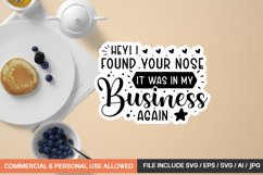 Hey! I Found Your Nose It Was In My Business Again Sticker Product Image 1
