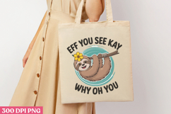 Eff you see kay why PNG, Sloth Sublimation PNG Product Image 3