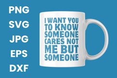I Want You To Know Someone Cares Not Me But Someone SVG Product Image 3