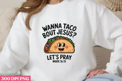 WANNA TACO BOUT JESUS LET PNG, Jesus Sublimation PNG Product Image 1