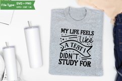 My Life Feels Like A Test I Didn&#039;t Study For SVG Cut File Product Image 3
