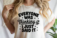 Everyone was thinking it I just said it SVG | Shirt Svg Product Image 3