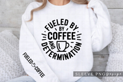 Fueled by Coffee and Determination Coffee Lover Sleeve Product Image 3