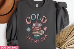Cold like my soul PNG, Iced Coffee Sublimation Product Image 1
