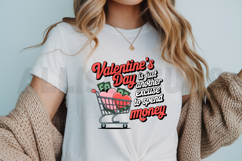 Valentines Day Shopping Cart With Hearts And Money Funny Product Image 3