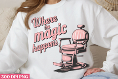 Where Magic Happens PNG, Hair Stylist Sublimation PNG Product Image 3
