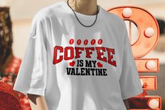 Coffee Is My Valentine SVG - Valentine T-shirt Design Product Image 4