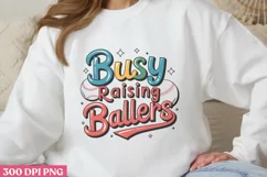 Busy raising ballers PNG ,Retro Baseball Sublimation PNG Product Image 1