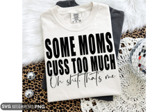 Funny Mom SVG | Some Moms Cuss Too Much SVG PNG | Sarcastic Product Image 2