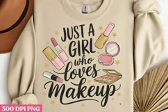 Just a girl who loves makeup PNG Product Image 3