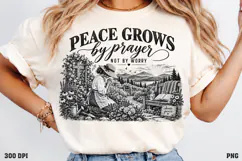 Peace Grows by Prayer Shirt PNG, Praying Woman Christian Shi Product Image 3