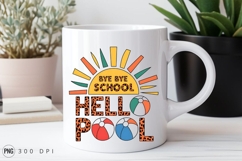 Bye Bye School Hello Pool Summer Fun Sublimation PNG