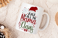 Just Call Me Mama Claus Svg, Funny Christmas Mom Svg. Product Image 4