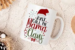 Just Call Me Mama Claus Svg, Funny Christmas Mom Svg. Product Image 4