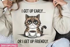 I Get Up Early... Or I Get Up PNG, Funny Cat Sublimation PNG Product Image 3