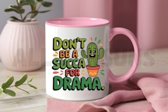 Funny Cactus Graphic With Slogan Don&#039;t Be A Succa For Drama Product Image 3