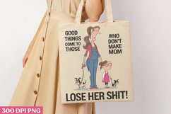 Good things come to those who PNG, Funny Woman Quotes Su Product Image 3