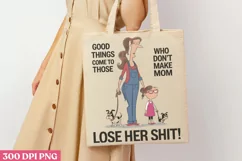 Good things come to those who PNG, Funny Woman Quotes Su Product Image 3