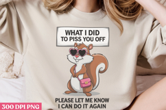 What I Did To Piss You Off PNG, Funny Animal Sublimation PNG Product Image 3