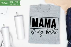 Mama Is My Bestie SVG Cut File | Mother's Day SVG Product Image 3