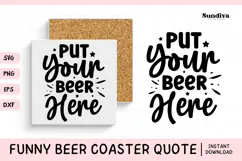 Funny Beer Coaster Quote SVG | Put Your Beer Here Product Image 1