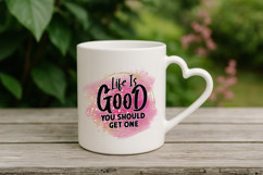 Life is good you should get one PNG, Sarcastic Sublimation Product Image 3
