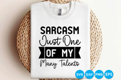 Sarcasm Just One Of My Many Talents quotes SVG Product Image 3