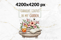 In My Garden PNG, Current Status Funny Summer Sublimation Product Image 3