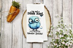 I&#039;m not a dish rag, I&#039;m a moisture relocation specialist PNG Product Image 1