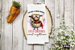 I&#039;m not a dish towel, I&#039;m a crumb&#039;s worst nightmare PNG Product Image 1