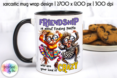 Sarcastic Coffee Mug Wrap, Friendship Funny Quote Print Product Image 1