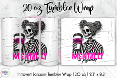 Mentally in Pyjamas 20oz Tumbler Wrap PNG, Sarcastic PNG Product Image 1