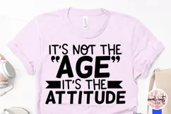 It’s not the age it’s the attitude - Birthday SVG EPS DXF Product Image 3