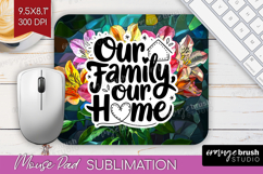 Family Quote Mouse Pad Sublimation - Stained Flass Flowers Product Image 1